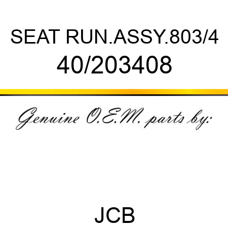 SEAT RUN.ASSY.803/4 40/203408