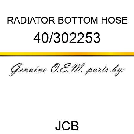 RADIATOR BOTTOM HOSE 40/302253