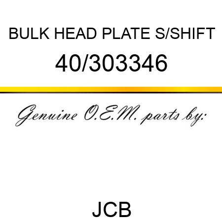 BULK HEAD PLATE S/SHIFT 40/303346