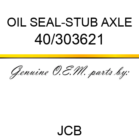 OIL SEAL-STUB AXLE 40/303621