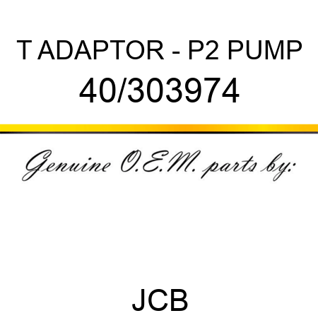 T ADAPTOR - P2 PUMP 40/303974