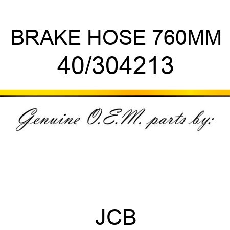 BRAKE HOSE 760MM 40/304213