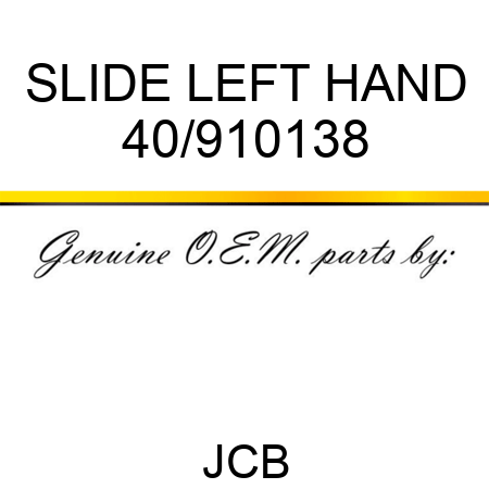 SLIDE LEFT HAND 40/910138