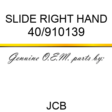 SLIDE RIGHT HAND 40/910139