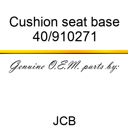 Cushion seat base 40/910271