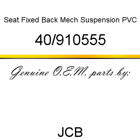 Seat, Fixed Back, Mech Suspension PVC 40/910555