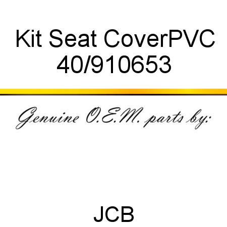 Kit, Seat Cover,PVC 40/910653