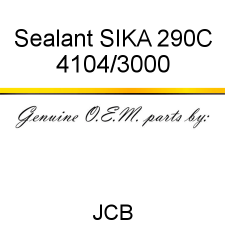 Sealant, SIKA 290C 4104/3000