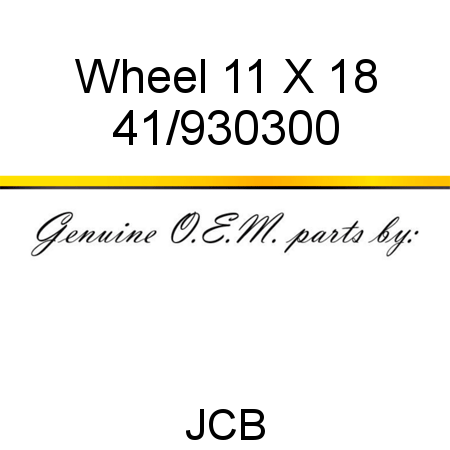 Wheel, 11 X 18 41/930300