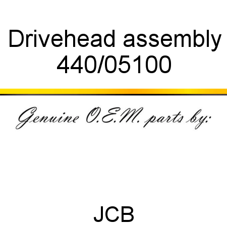 Drivehead, assembly 440/05100