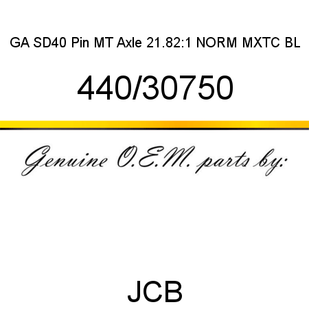 GA SD40 Pin MT Axle, 21.82:1 NORM MXTC BL 440/30750