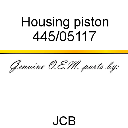 Housing, piston 445/05117