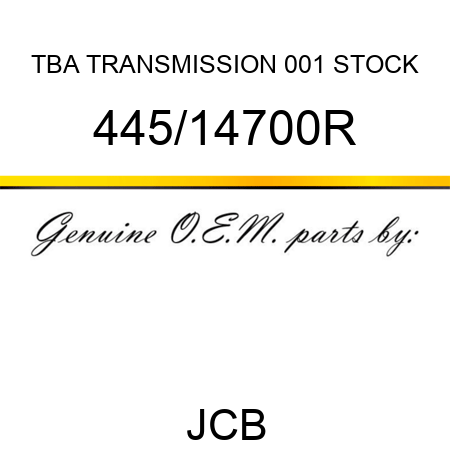 TBA, TRANSMISSION, 001 STOCK 445/14700R