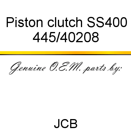 Piston, clutch, SS400 445/40208