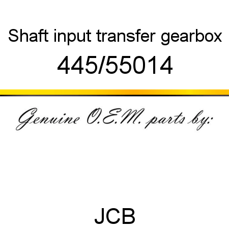 Shaft, input, transfer gearbox 445/55014