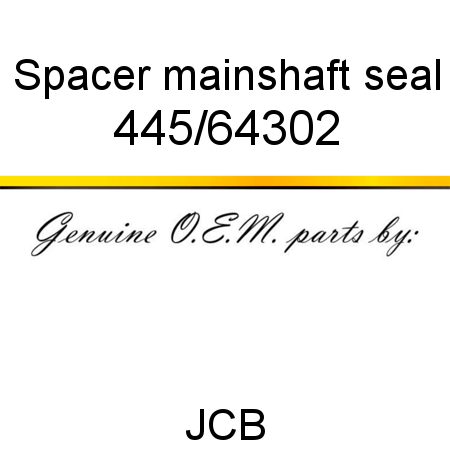 Spacer, mainshaft seal 445/64302