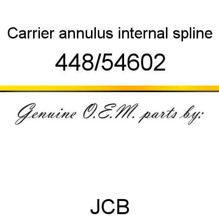 Carrier, annulus, internal spline 448/54602