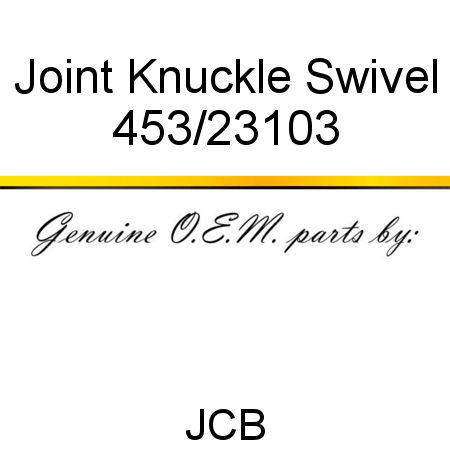 Joint, Knuckle Swivel 453/23103