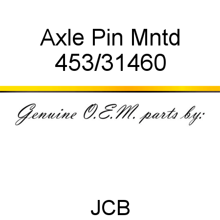 Axle, Pin Mntd 453/31460
