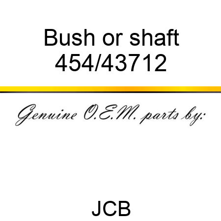 Bush, or shaft 454/43712