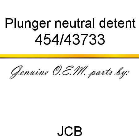 Plunger, neutral detent 454/43733