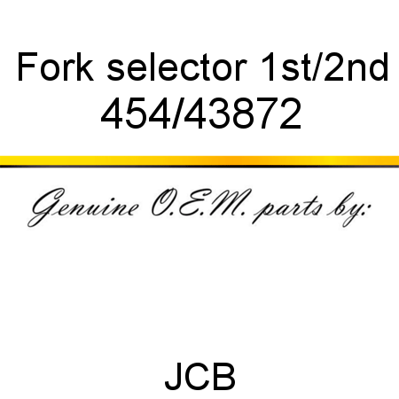 Fork, selector 1st/2nd 454/43872