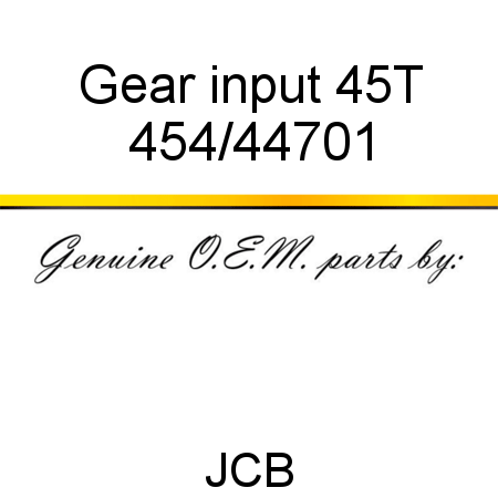 Gear, input 45T 454/44701