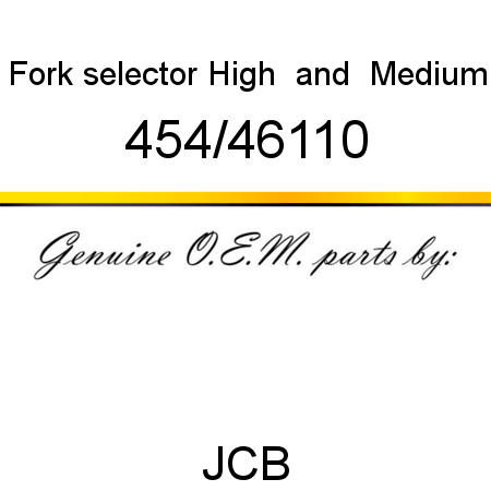 Fork, selector, High & Medium 454/46110