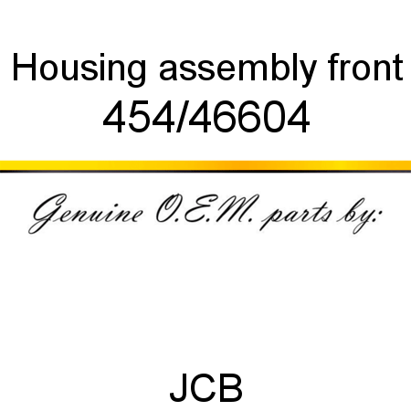 Housing, assembly front 454/46604