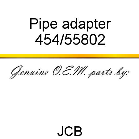 Pipe, adapter 454/55802