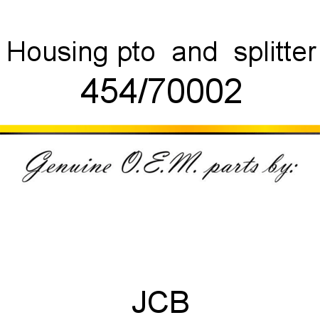 Housing, pto & splitter 454/70002