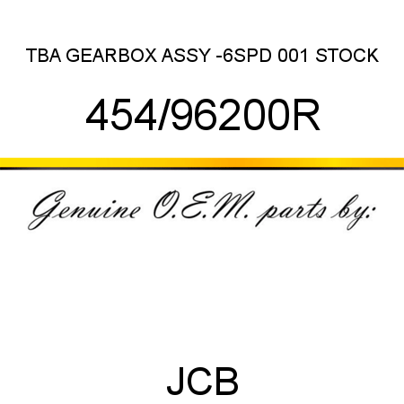 TBA, GEARBOX ASSY -6SPD, 001 STOCK 454/96200R