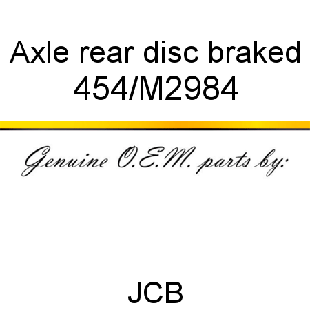 Axle, rear disc braked 454/M2984