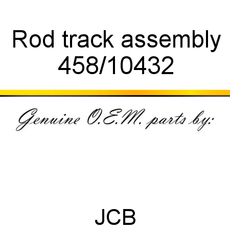 Rod, track, assembly 458/10432