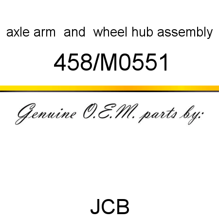 axle arm & wheel hub, assembly 458/M0551