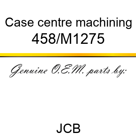 Case, centre machining 458/M1275