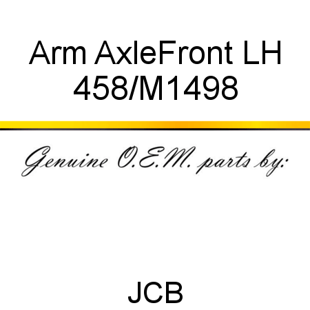 Arm, Axle,Front LH 458/M1498
