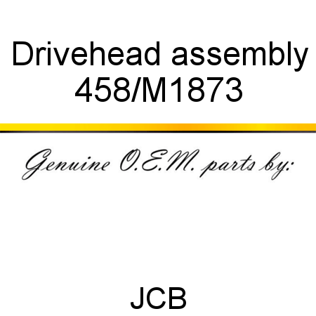 Drivehead, assembly 458/M1873