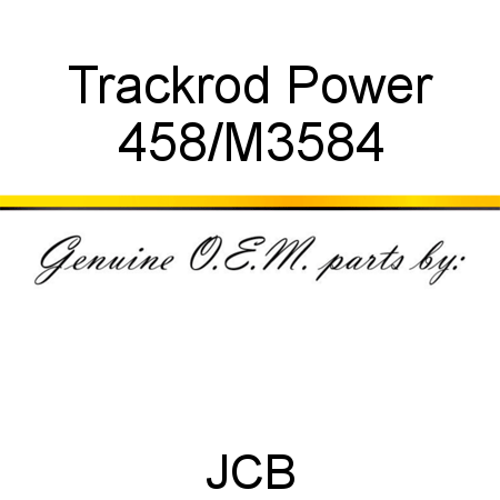 Trackrod, Power 458/M3584
