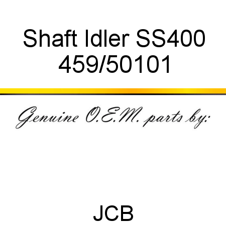 Shaft, Idler, SS400 459/50101