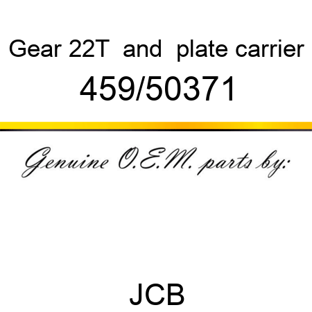 Gear, 22T & plate carrier 459/50371