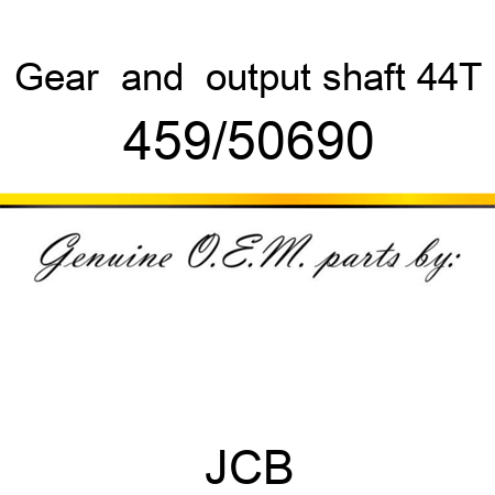 Gear, & output shaft, 44T 459/50690