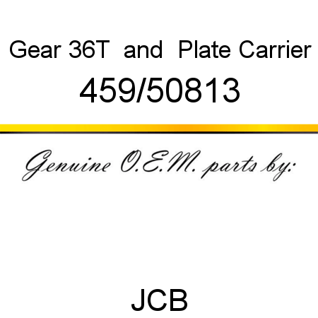 Gear, 36T & Plate Carrier 459/50813