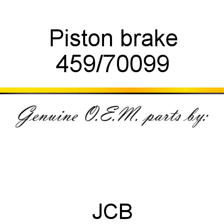 Piston, brake 459/70099