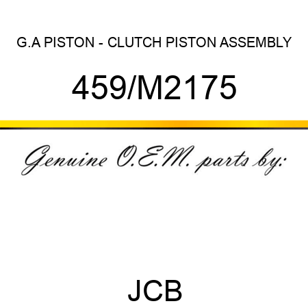 G.A PISTON - CLUTCH, PISTON ASSEMBLY 459/M2175