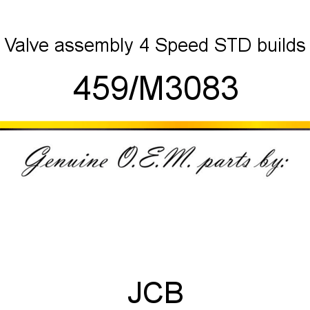Valve, assembly, 4 Speed, STD builds 459/M3083