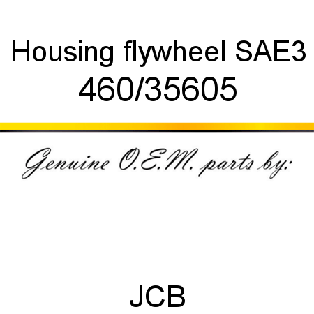 Housing, flywheel, SAE3 460/35605