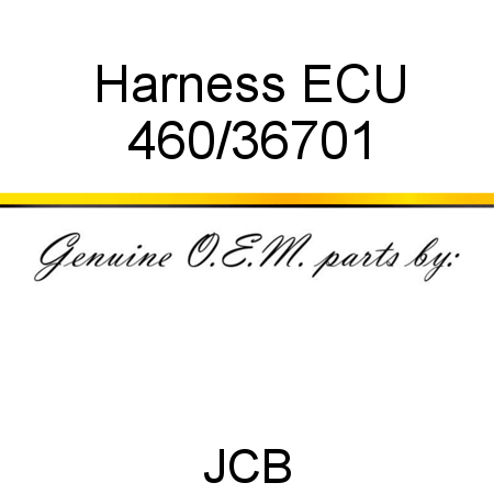 Harness, ECU 460/36701