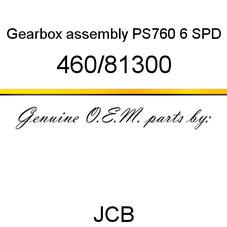 Gearbox, assembly PS760 6 SPD 460/81300