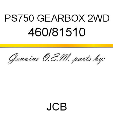PS750 GEARBOX 2WD 460/81510